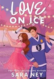 Love on Ice (Sara Ney)