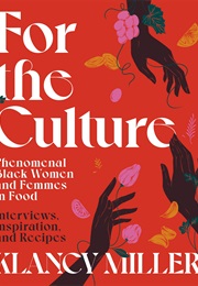 For the Culture: Phenomenal Black Women and Femmes in Food (Klancy Miller)