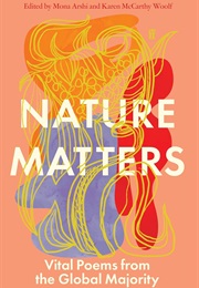 Nature Matters: Vital Poems From the Global Majority (Mona Arshi)