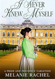 I Never Knew Myself (Melanie Rachel)