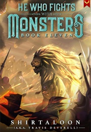 He Who Fights With Monsters Book 11 (Shirtaloon)