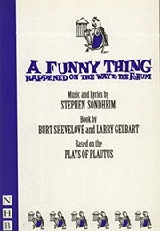 A Funny Thing Happened on the Way to the Forum (Shevelove / Gelbart)