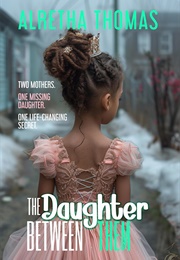 The Daughter Between Them (Alretha Thomas)