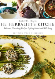 Recipes From the Herbalist's Kitchen (Brittany Wood Nickerson)