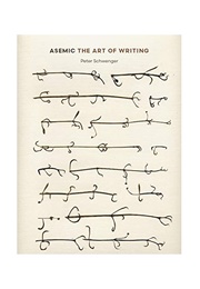 Asemic: The Art of Writing (Peter Schwenger)