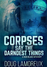 Corpses Say the Darndest Things (Doug Lamoreux)