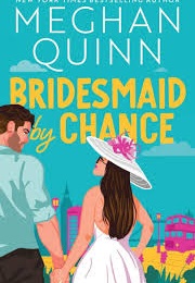Bridesmaid by Chance (Meghan Quinn)