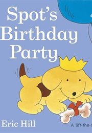 Spot's Birthday Party (Eric Hill)