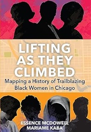 Lifting as They Climbed (Mariame Kaba, Essence Mcdowell)