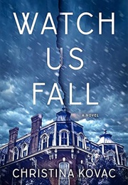 Watch Us Fall (Christina Kovac)