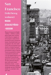 San Francisco. Dziki Brzeg Wolności (Magda Działoszyńska-Kossow)