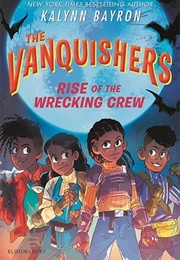 Rise of the Wrecking Crew (Kalynn Bayron)