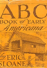 The ABC Book of Early Americana: A Sketchbook of Antiquities and American Firsts (Eric Sloane)