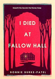 I Died at Fallow Hall (Bonnie Burke-Patel)