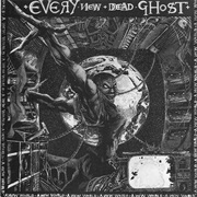Every New Dead Ghost – a New World