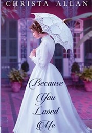 Because You Loved Me (Christa Allan)
