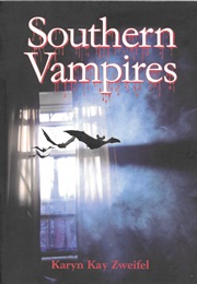 Southern Vampires: 13 Deep-Fried Bloodcurdling Tales (Karyn Zweifel)