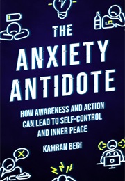 The Anxiety Antidote (Kamran Bedi)