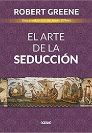 El Arte De La Seducción (Robert Greene)