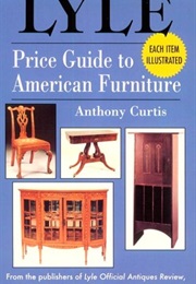 Lyle Price Guide to American Furniture (Anthony Curtis)