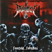 Prophecy - Foretold... Foreseen