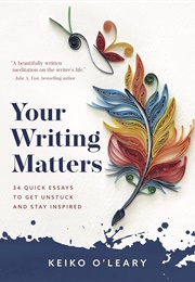 Your Writing Matters (Keiko O'leary)