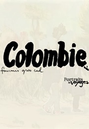 Portraits De Voyage: Colombie - Fourmis Gros Cul (2024)