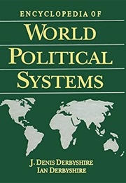 Encyclopedia of World Political Systems (J. Denis Derbyshire)