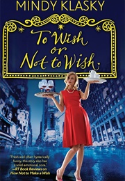 To Wish or Not to Wish (Mindy Klasky)