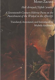 Hell Arrayed: A Seventeenth-Century Hebrew Poem on the Punishment of the Wicked in the Afterlife (Moses Zacuto)