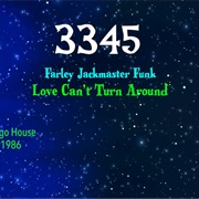 #8238 Love Can't Turn Around by Farley Jackmaster Funk