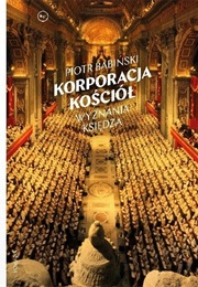 Korporacja Kościół (Piotr Babiński)
