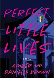 Perfect Little Lives (Amber and Danielle Brown)