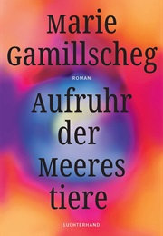 Aufruhr Der Meerestiere (Marie Gamillscheg)