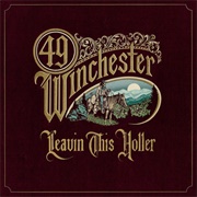 Leavin' This Holler - 49th Winchester