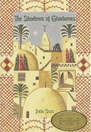 The Shadows of Ghadames (Joëlle Stolz/Catherine Temerson)
