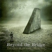 The Old Man and the Spirit - Beyond the Bridge (2012)