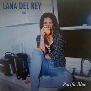 Lana Del Rey - Pacific Blue