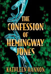 The Confession of Hemingway Jones (Kathleen Hannon)