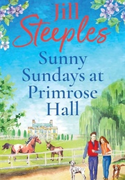 Sunny Sundays at Primrose Hall (Jill Steeples)