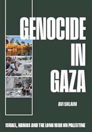 Genocide in Gaza: Israel, Hamas, and the Long War on Palestine (Avi Shlaim)