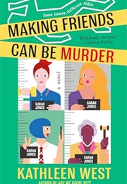 Making Friends Can Be Murder (Kathleen West)