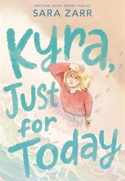 Kyra, Just for Today (Sara Zarr)