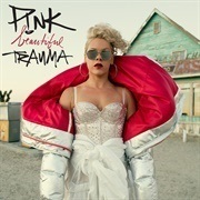 Beautiful Trauma (P!Nk)
