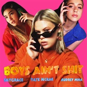 Boys Ain't Shit (Feat. Tate Mcrae & Audrey Mika) - SAYGRACE
