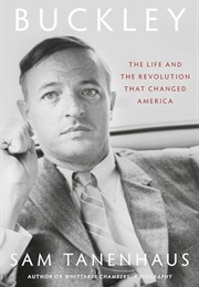 Buckley: The Life and the Revolution That Changed America (Sam Tanenhaus)