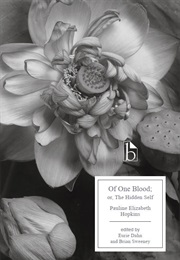 Of One Blood, or the Hidden Self (Pauline Elizabeth Hopkins)