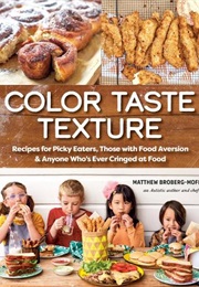Color Taste Texture (Matthew Broberg-Moffitt)