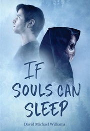 If Souls Can Sleep (David Michael Williams)