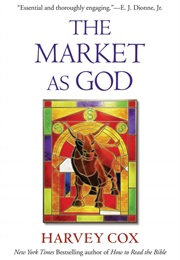 The Market as God (Harvey Cox)